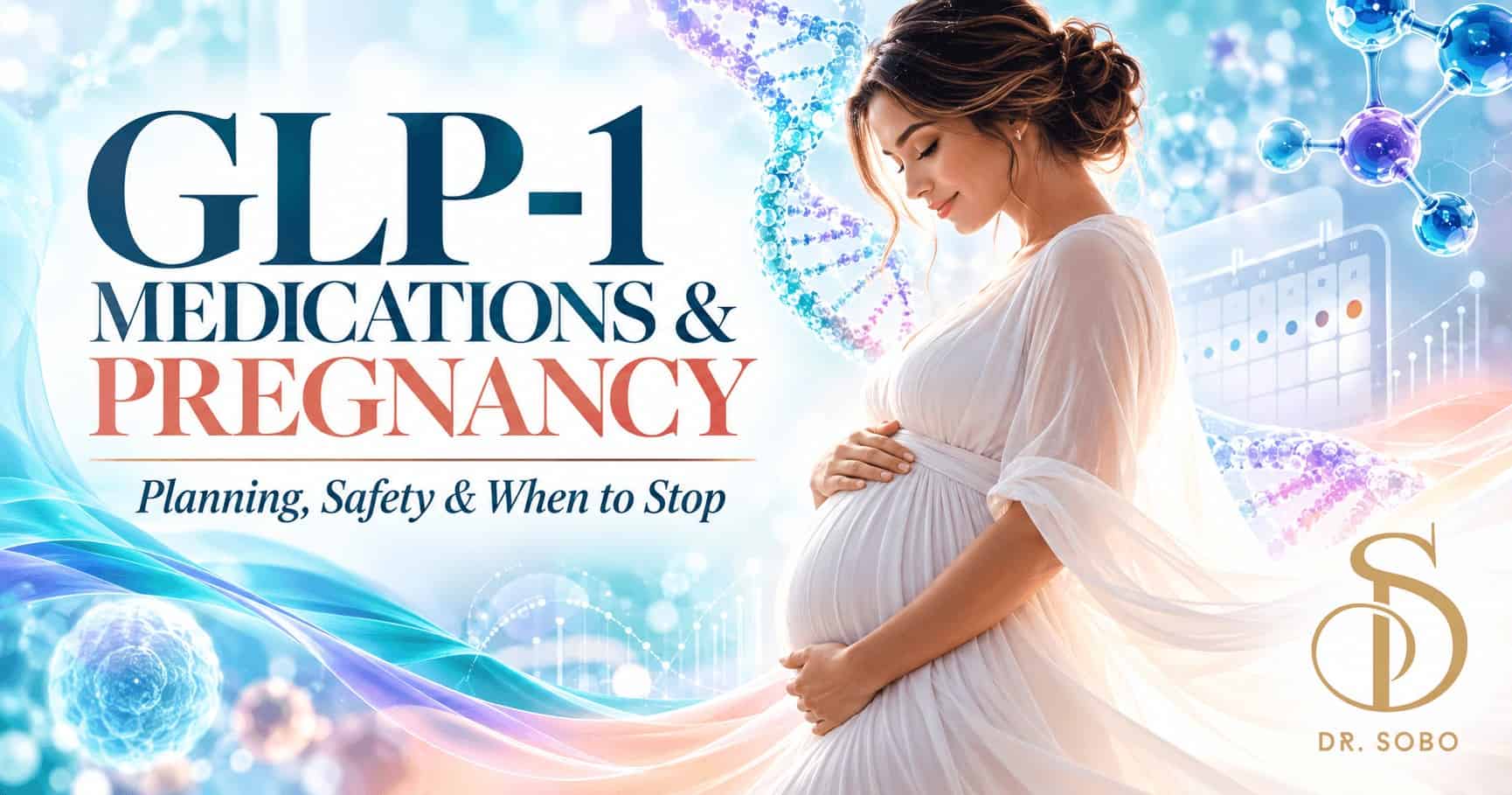 GLP-1 medications and pregnancy banner with clinically accurate visual context by Dr. Sobo